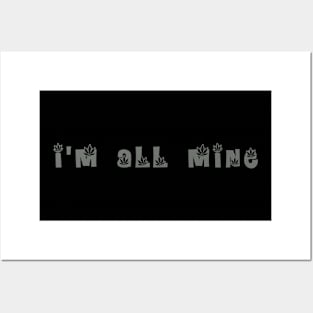 I'm All Mine Posters and Art